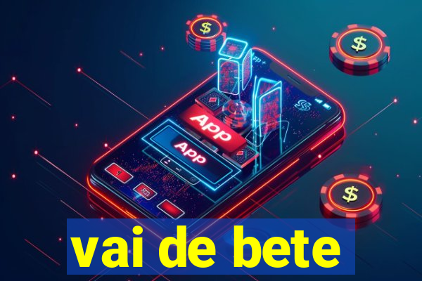 vai de bete